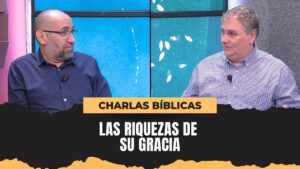 Portada del episodio Las Riquezas de Su Gracia // Charlas Bíblicas