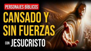 Portada del episodio Jesucristo: Estoy cansado física y emocionalmente | Personajes Bíblicos