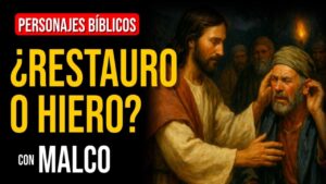 Portada del episodio Malco: ¿Estás siendo instrumento de Dios para restaurar o para herir vidas? | Personajes Bíblicos