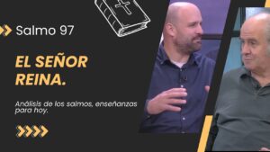 Portada del episodio Salmo 97 – El Señor Reina // Charlas Bíblicas