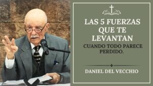 Portada del episodio Las 5 fuerzas que te levantan cuando todo parece perdido // Daniel Del Vecchio