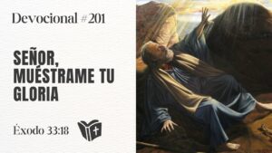Portada del episodio Ruega como Moisés: Señor, muéstrame tu gloria | Devocional #201