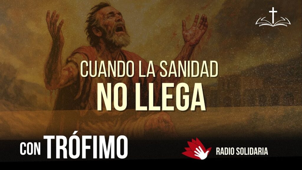 Imagen del programa Cuando la sanidad no llega: Fe como la de Trófimo // Voces de la biblia en Radio Solidaria