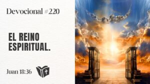 Portada del episodio El reino espiritual, poderoso y transformador de Dios // Devocional #220