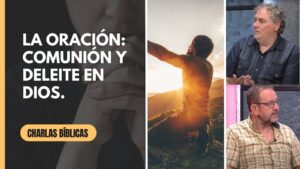 Portada del episodio La oración: más que pedir, un deleite en la presencia de Dios // Charlas Bíblicas