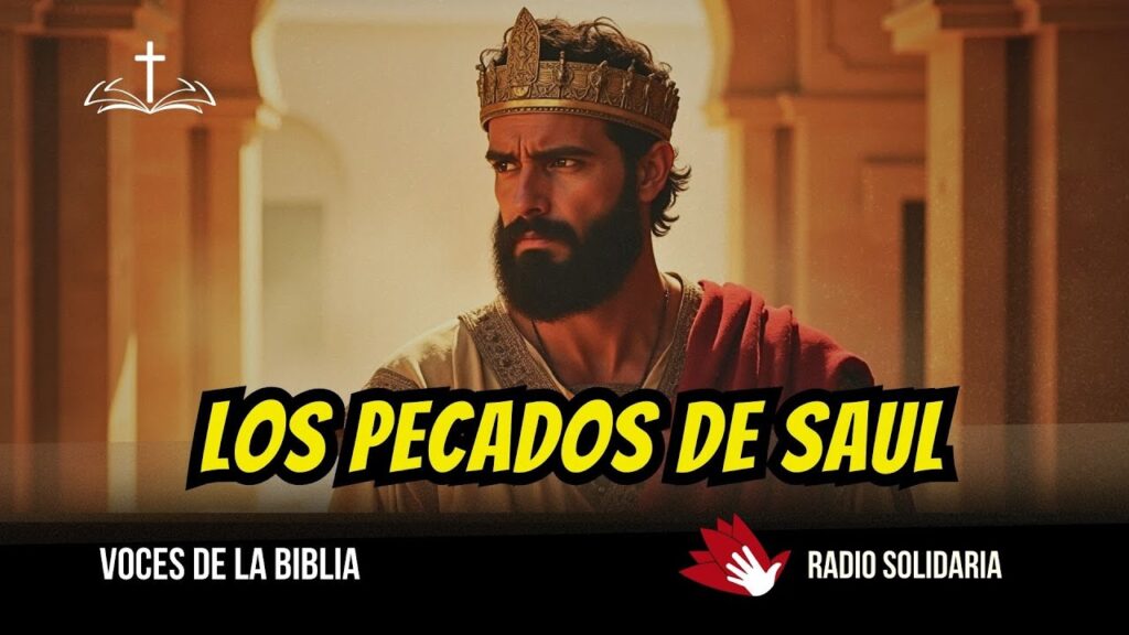 Imagen del programa Los PECADOS de SAÚL que lo llevaron a la muerte espiritual // Voces de la biblia en Radio Solidaria