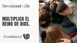Portada del episodio La Misión de Multiplicar el Reino de Dios // #devocional 256