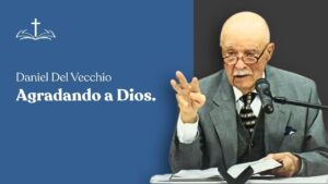 Portada del episodio ¿Cómo vivir una vida que agrade a Dios? // Daniel Del Vecchio