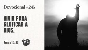 Portada del episodio Vivir para Glorificar el Nombre de Dios // #devocional – 246