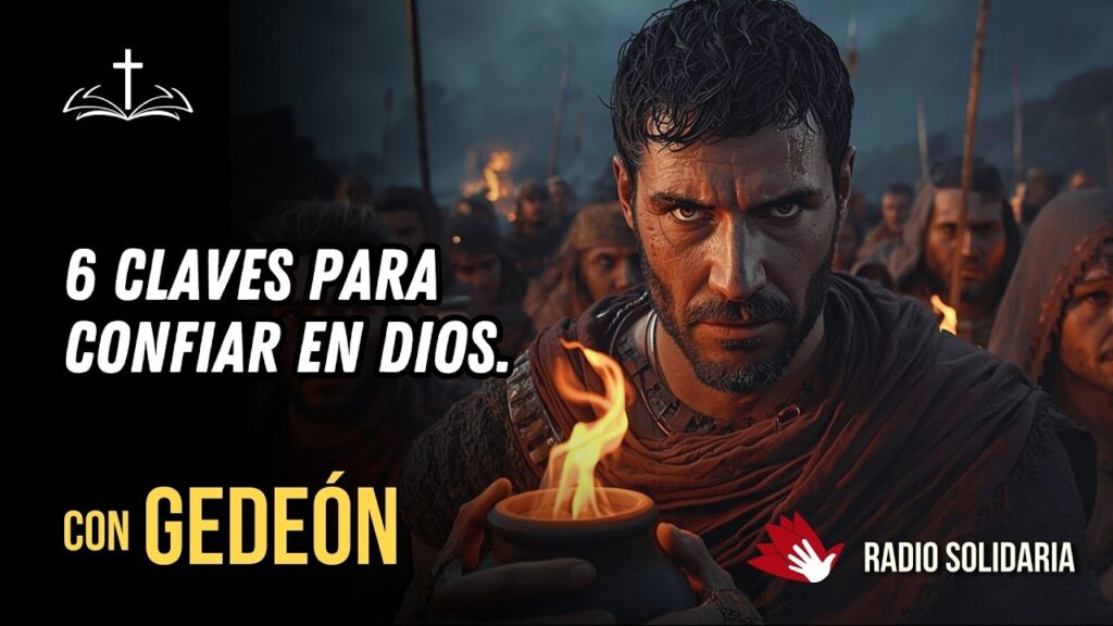 Imagen del programa Gedeón: 6 Lecciones Bíblicas que Transformarán tu Confianza en Dios en Radio Solidaria