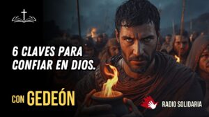 Portada del episodio Gedeón: 6 Lecciones Bíblicas que Transformarán tu Confianza en Dios