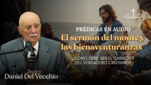 Portada del episodio ¿Como debe comportarse un ciudadano del Reino de los Cielos? // Daniel del Vecchio PRÉDICAS EN AUDIO