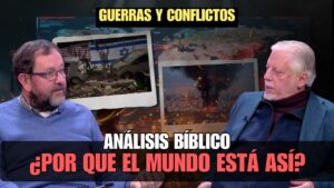Portada del episodio ¿Porqué el mundo está asi? Guerras, crisis, decadencia moral…// Análisis Bíblico