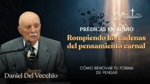 Portada del episodio Una vida en el Espíritu: Liberados de nuestra vana manera de pensar // Daniel del Vecchio