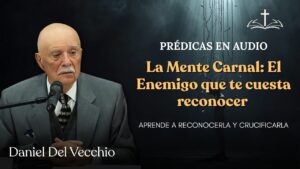 Portada del episodio ¿Tienes la Mente de Cristo o una Mente Carnal? // Daniel del Vecchio PRÉDICAS EN AUDIO