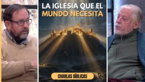 Portada del episodio ¿Para qué está la Iglesia en el mundo? La pregunta que incomoda a muchos // Charlas bíblicas