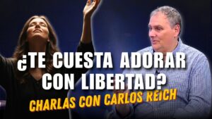 Portada del episodio ¿Cuáles son los obstaculos que te impiden adorar a Dios? // Charlas con Carlos Reich