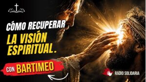 Portada del episodio El colirio santo: la medicina que abre los ojos espirituales | Bartimeo
