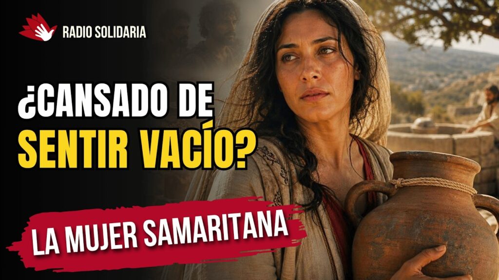 Imagen del programa Cómo Llenar el Vacío del Corazón❤️ | La Mujer Samaritana en Radio Solidaria