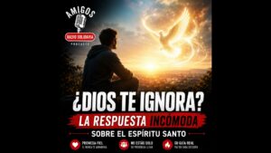 Portada del episodio ¿Sientes que Dios te ignora?… la respuesta incómoda sobre el Espíritu Santo
