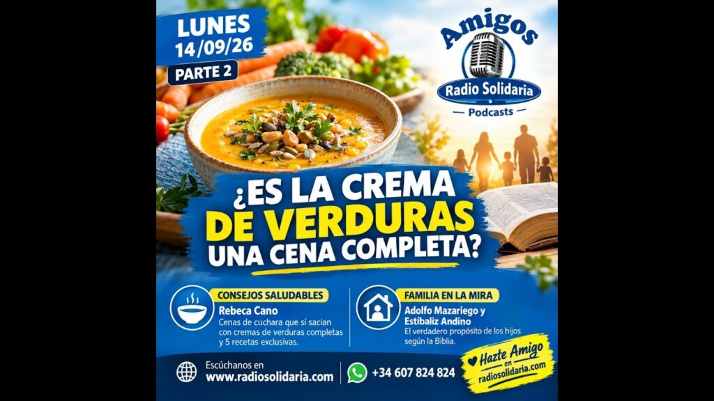 Imagen del programa ¿Es la crema de verduras una cena completa? | Amigos 14/09/26 P2 en Radio Solidaria