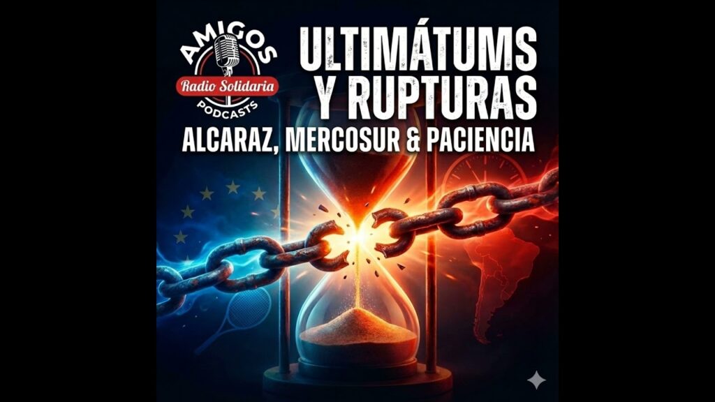 Imagen del programa Ultimátums y rupturas: Alcaraz vs Ferrero, Europa vs Mercosur, y el poder de la paciencia – Ami...