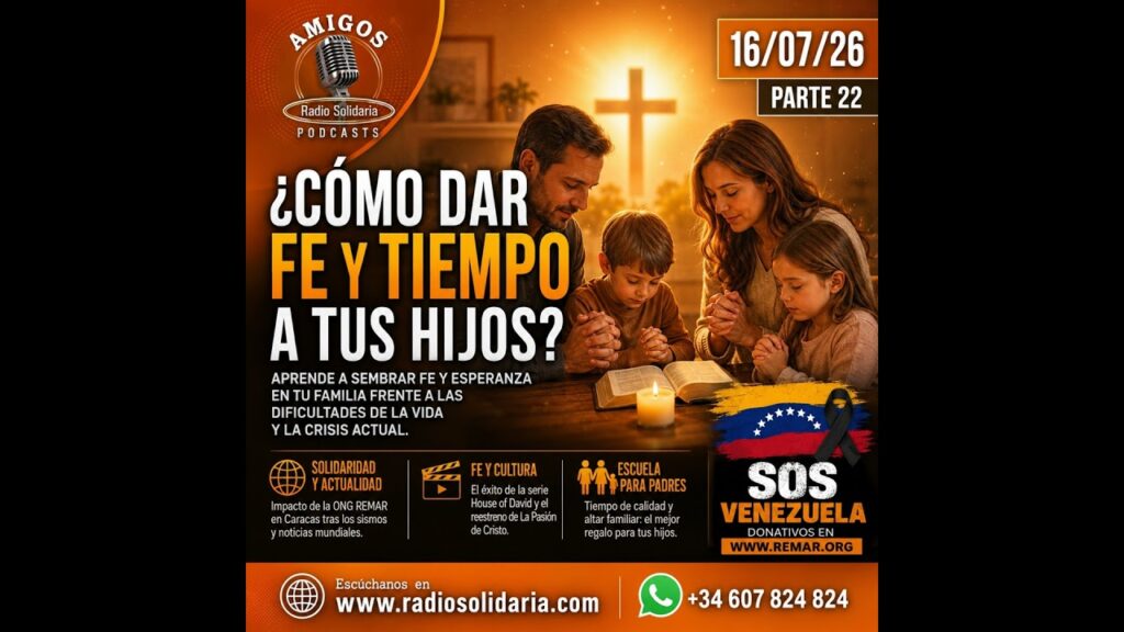 Imagen del programa ¿Cómo dar fe y tiempo a tus hijos? | Amigos 16/07/26 P2 en Radio Solidaria
