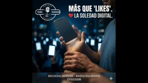 Portada del episodio ️ ¿Mil amigos en el móvil o un hombro para llorar? Navegando la soledad digital – Amigos (27-02-2…