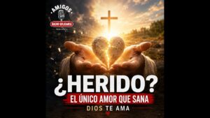 Portada del episodio ¿Herido? El Único Amor Que Sana (Dios Te Ama)