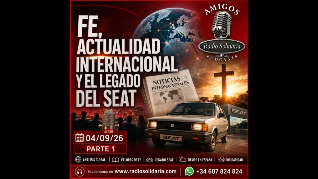 Imagen del programa Fe, Actualidad Internacional y El Legado del Seat | Amigos 04/09/26 P1 en Radio Solidaria