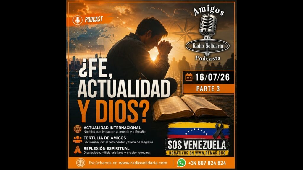 Imagen del programa ¿Fe, actualidad y Dios? | Amigos 16/07/26 P3 en Radio Solidaria