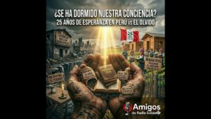 Portada del episodio ¿Se ha dormido nuestra conciencia?  ️ 25 años de esperanza en Perú (10/11/2025)