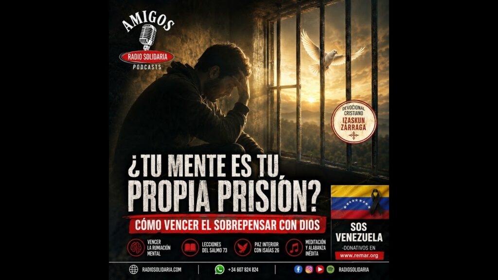 Imagen del programa ¿Tu mente es tu propia prisión? Cómo vencer el sobrepensar con Dios en Radio Solidaria