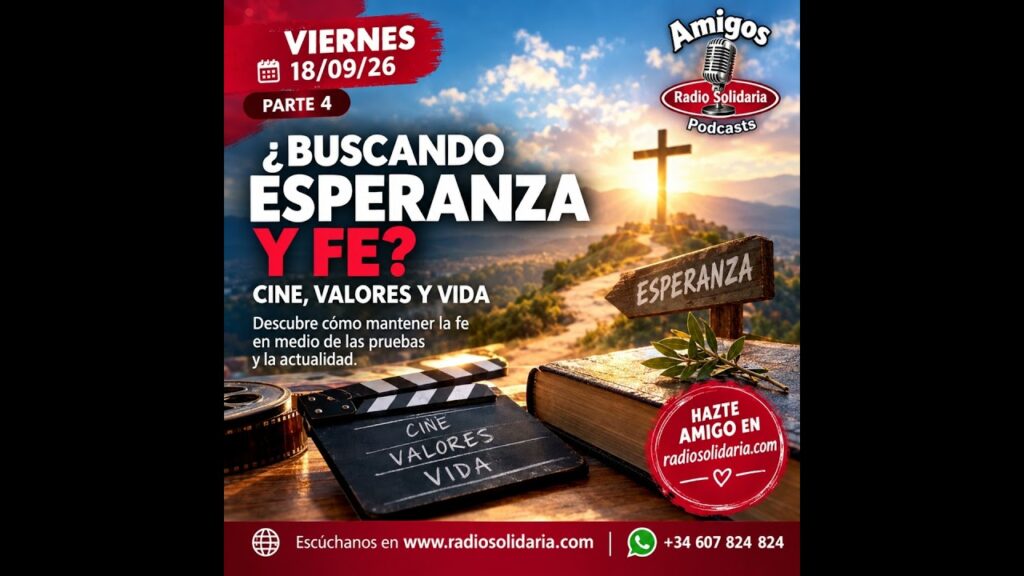 Imagen del programa ¿Buscando esperanza y fe? Cine, valores y vida | Amigos 18/09/26 P4 en Radio Solidaria