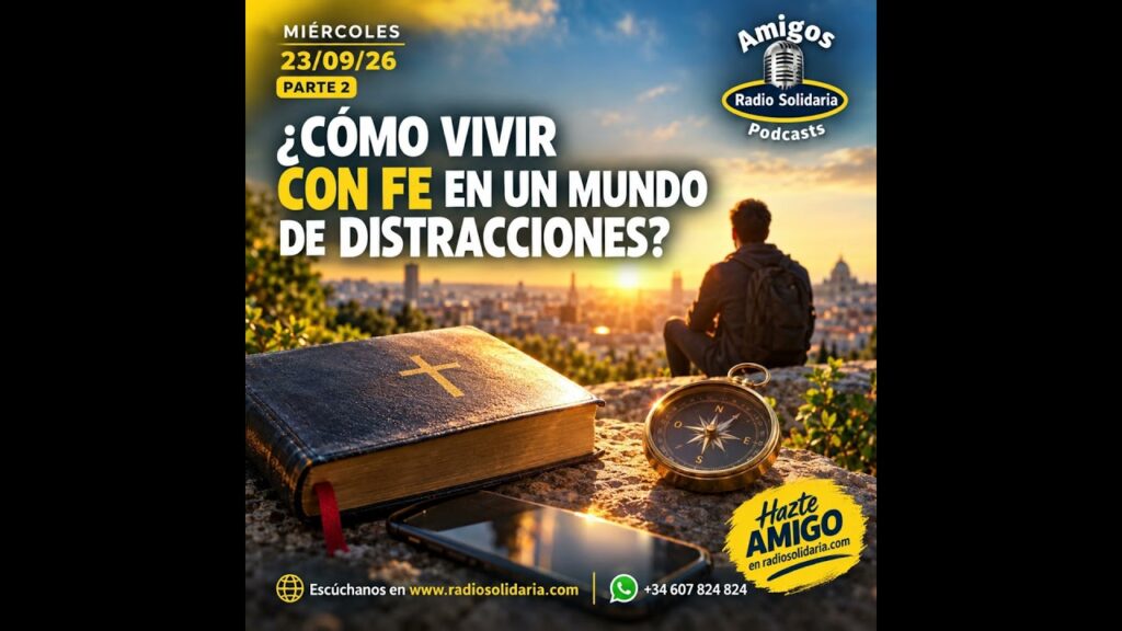 Imagen del programa ¿Cómo vivir con fe en un mundo de distracciones? | Amigos 23/09/26 P2 en Radio Solidaria