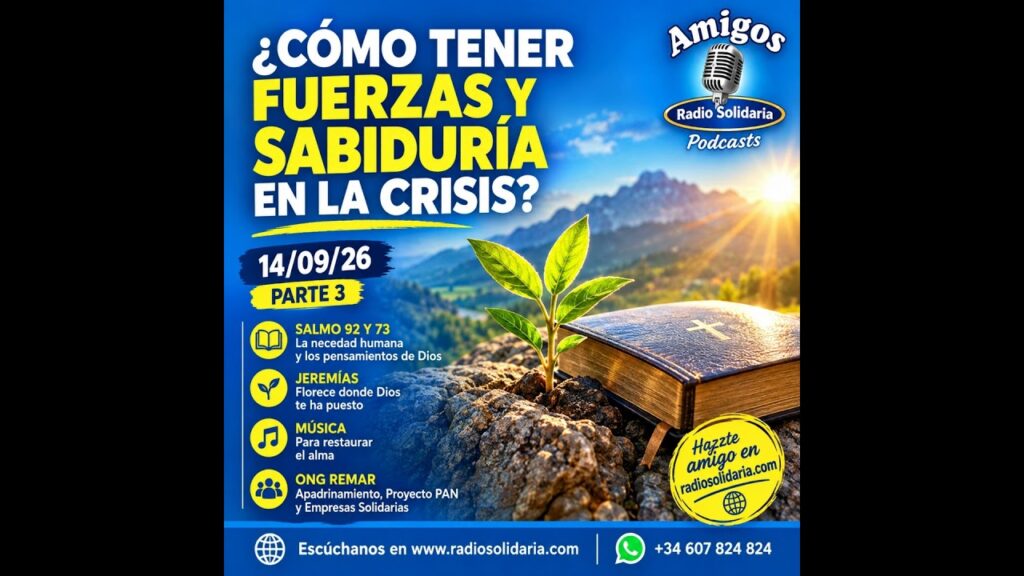 Imagen del programa ¿Cómo Tener Fuerzas y Sabiduría en la Crisis? | Amigos 14/09/26 P3 en Radio Solidaria
