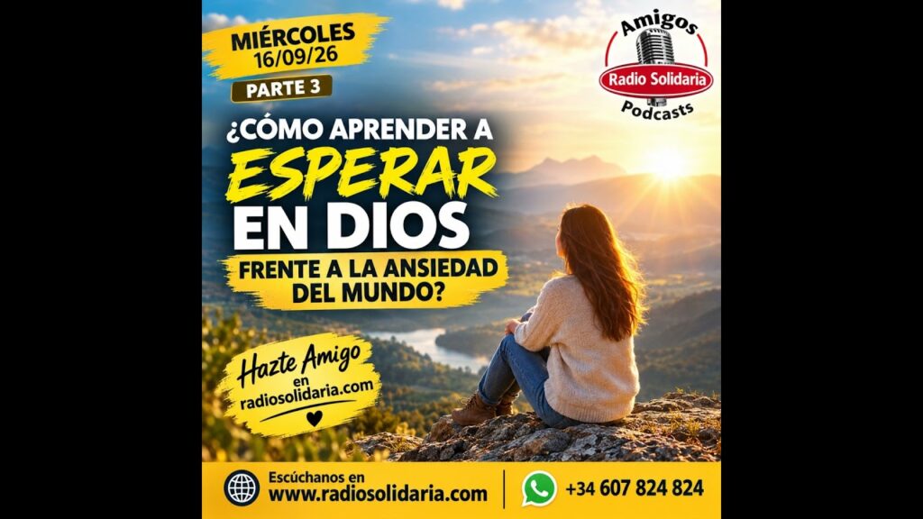 Imagen del programa ¿Cómo aprender a esperar en Dios frente a la ansiedad del mundo? | Amigos 16/09/26 P3 en Radio Solid...