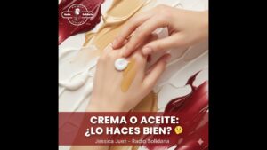 Portada del episodio Crema vs. Aceite: La Verdadera Forma de Hidratar – Consejos Saludables (06-07-2022)