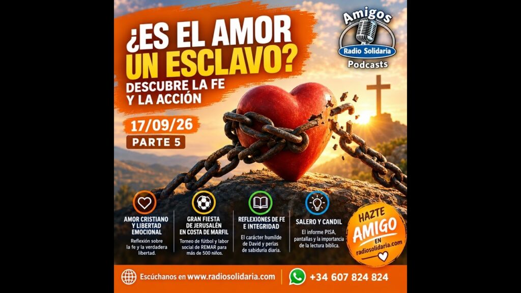 Imagen del programa ¿Es el amor un esclavo? Descubre la fe y la acción | Amigos 17/09/26 P5 en Radio Solidaria