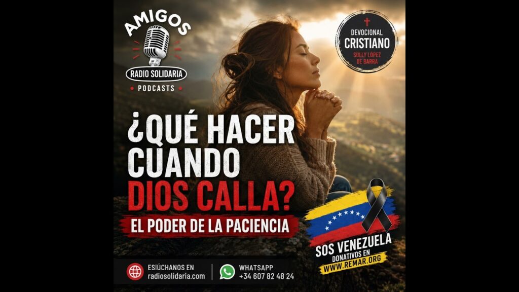 Imagen del programa ¿QUÉ HACER CUANDO DIOS CALLA? EL PODER DE LA PACIENCIA #devocional en Radio Solidaria