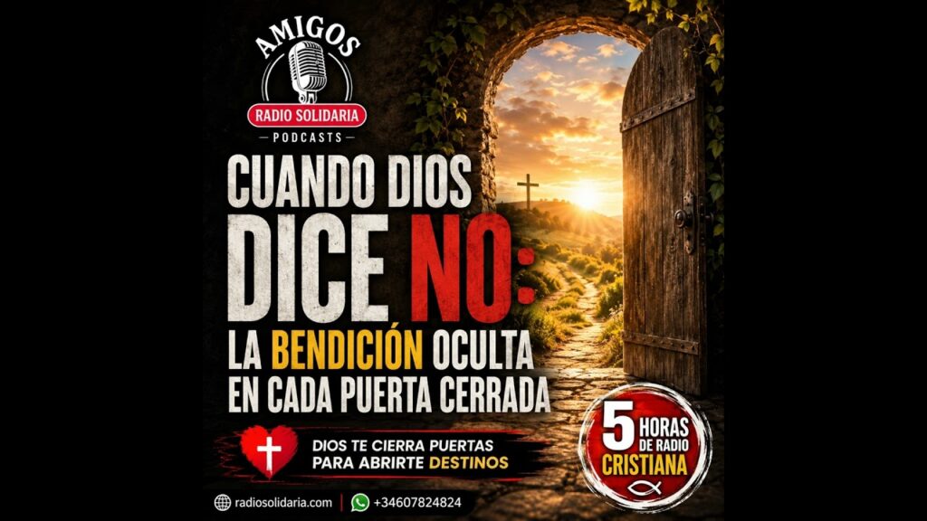 Imagen del programa Cuando Dios dice NO: La Bendición Oculta en Cada Puerta Cerrada – Amigos en Radio Solidaria en ...