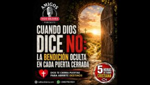 Portada del episodio Cuando Dios dice NO: La Bendición Oculta en Cada Puerta Cerrada – Amigos en Radio Solidaria