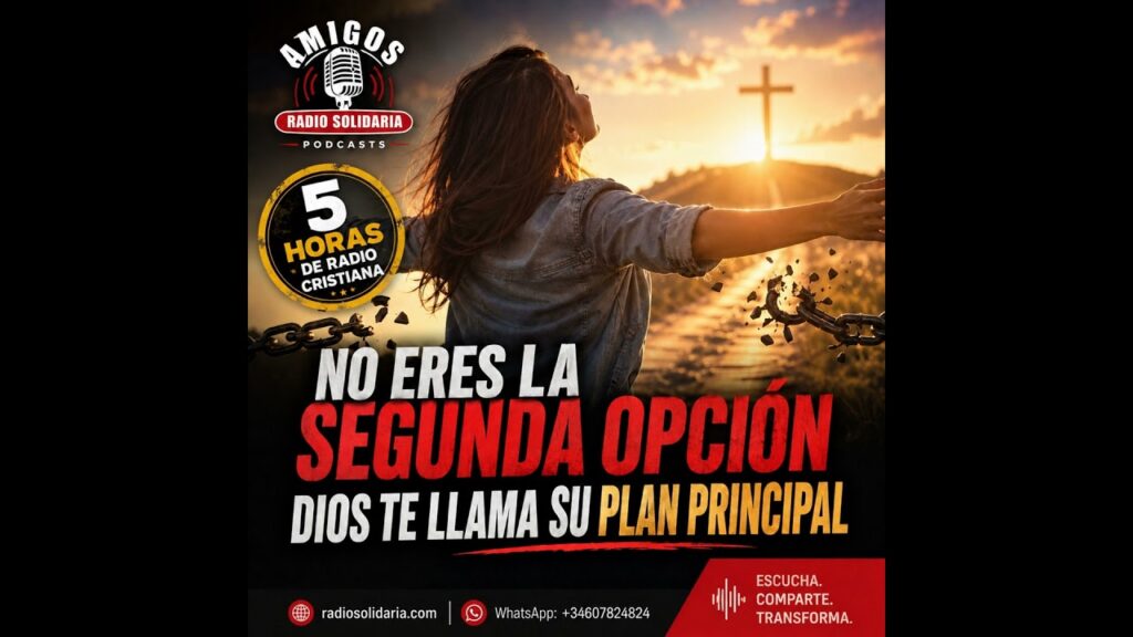 Imagen del programa ¿Te Sientes la Segunda Opción? Dios te Llama Su Plan Principal en Radio Solidaria