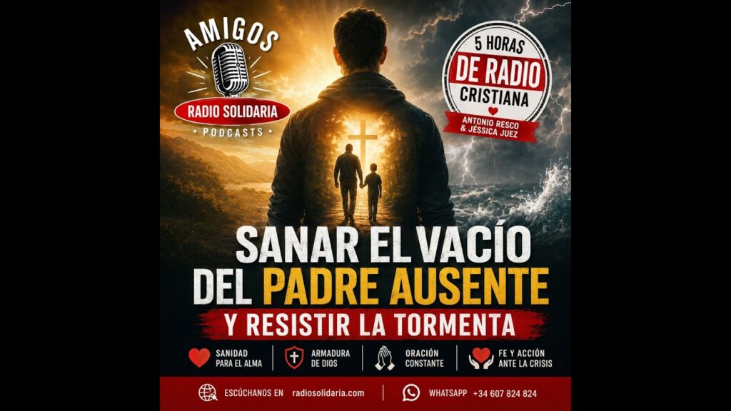 Imagen del programa ¿CÓMO SANAR EL VACÍO DEL PADRE AUSENTE Y RESISTIR LA TORMENTA? #radiocristiana en Radio Solidaria