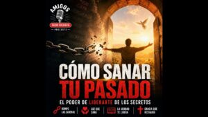 Portada del episodio CÓMO SANAR TU PASADO: El Poder de Liberarte de los Secretos