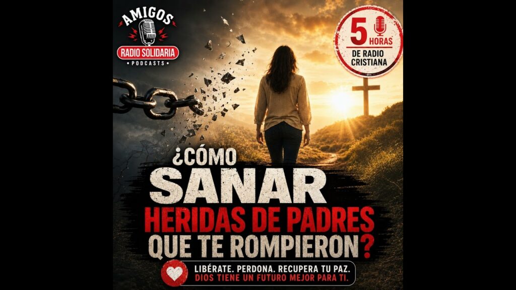 Imagen del programa ¿CÓMO SANAR HERIDAS DE PADRES QUE TE ROMPIERON? #radiocristiana en Radio Solidaria