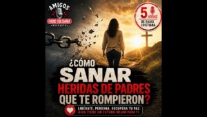 Portada del episodio ¿CÓMO SANAR HERIDAS DE PADRES QUE TE ROMPIERON? #radiocristiana