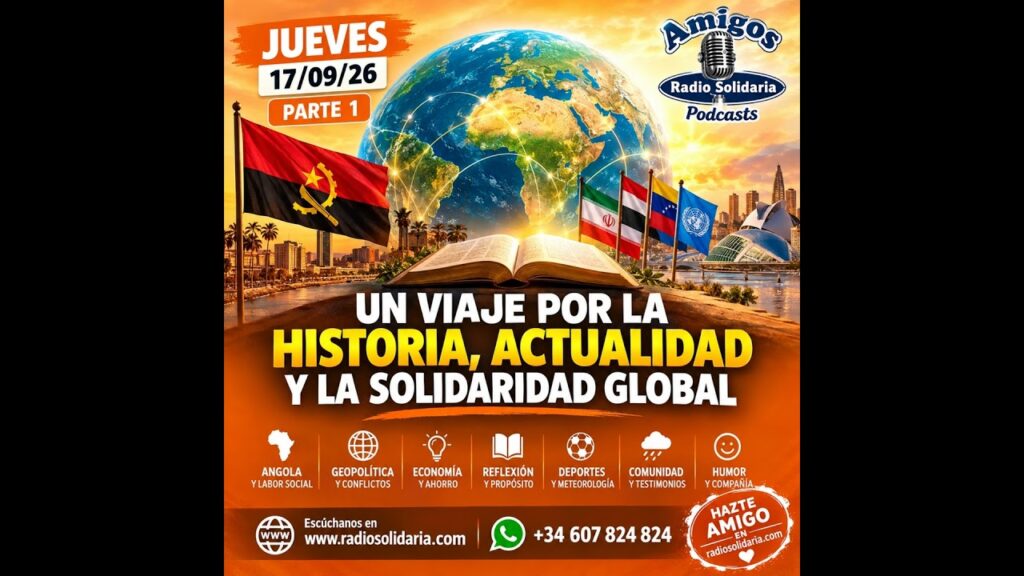 Imagen del programa Un Viaje por la Historia, la Actualidad y la Solidaridad Global | Amigos 17/09/26 P1 en Radio Solidaria