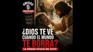 Portada del episodio ¿Dios te ve cuando el mundo te borra? La verdad oculta del éxito