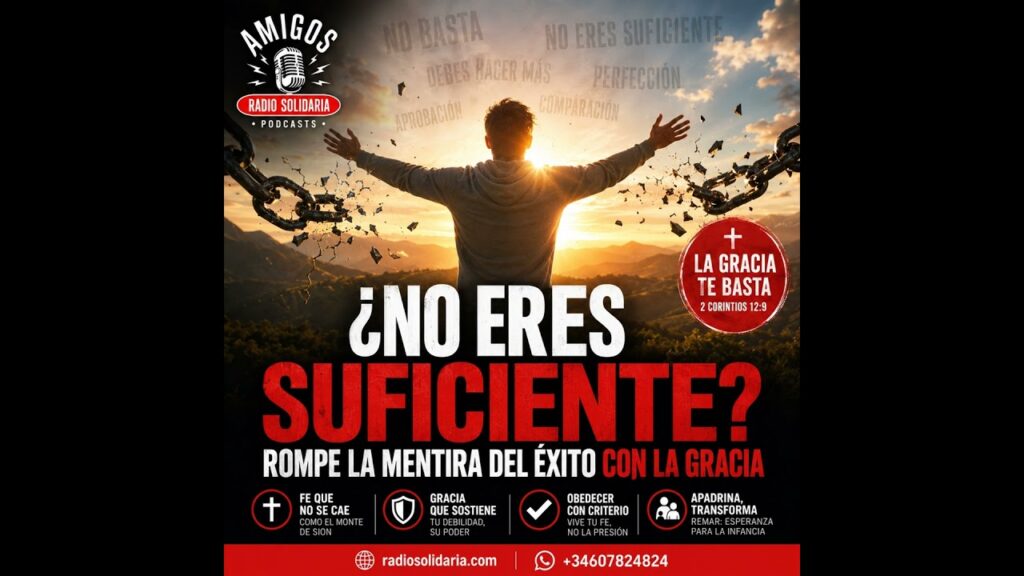 Imagen del programa ¿No Eres Suficiente? Rompe la Mentira del Éxito con la Gracia en Radio Solidaria
